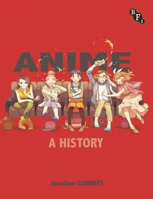 Anime: Eine Geschichte - Anime: A History