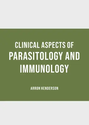 Klinische Aspekte der Parasitologie und Immunologie - Clinical Aspects of Parasitology and Immunology