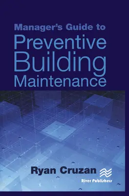 Leitfaden für Manager zur vorbeugenden Gebäudeinstandhaltung - Manager's Guide to Preventive Building Maintenance