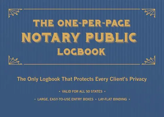 Das Logbuch für Notare mit nur einer Seite: Das einzige Logbuch, das die Privatsphäre eines jeden Klienten schützt - The One-Per-Page Notary Public Logbook: The Only Logbook That Protects Every Client's Privacy