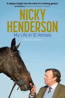 Nicky Henderson: Mein Leben in 12 Pferden - Nicky Henderson: My Life in 12 Horses