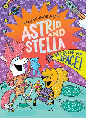 Raus aus meinem Weltall! (Die kosmischen Abenteuer von Astrid und Stella Buch Nr. 3 (ein Hello!lucky Buch)): Ein Hello!lucky Buch - Get Outer My Space! (the Cosmic Adventures of Astrid and Stella Book #3 (a Hello!lucky Book)): A Hello!lucky Book