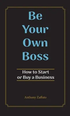 Seien Sie Ihr eigener Chef: Wie Sie ein Unternehmen gründen oder kaufen - Be Your Own Boss: How to Start or Buy a Business