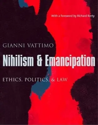 Nihilismus und Emanzipation: Ethik, Politik und Recht - Nihilism & Emancipation: Ethics, Politics, & Law