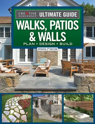 Ultimativer Leitfaden für Gehwege, Terrassen und Mauern, aktualisierte 2: Planen - Entwerfen - Bauen - Ultimate Guide to Walks, Patios & Walls, Updated 2nd Edition: Plan - Design - Build