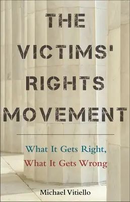 Die Bewegung für die Rechte der Opfer: Was sie richtig macht, was sie falsch macht - The Victims' Rights Movement: What It Gets Right, What It Gets Wrong