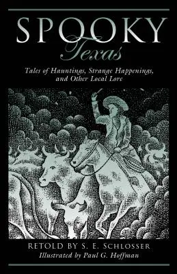 Gespenstisches Texas: Spukgeschichten, seltsame Begebenheiten und andere örtliche Überlieferungen - Spooky Texas: Tales of Hauntings, Strange Happenings, and Other Local Lore