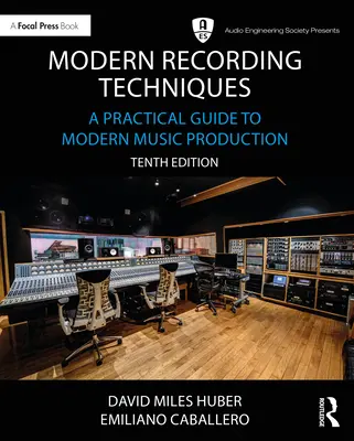 Moderne Aufnahmetechniken: Ein praktischer Leitfaden für die moderne Musikproduktion - Modern Recording Techniques: A Practical Guide to Modern Music Production