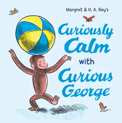 Neugierig ruhig mit Curious George - Curiously Calm with Curious George