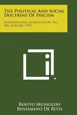 Die politische und soziale Doktrin des Faschismus: Internationale Versöhnung, Nr. 306, Januar 1935 - The Political and Social Doctrine of Fascism: International Conciliation, No. 306, January, 1935