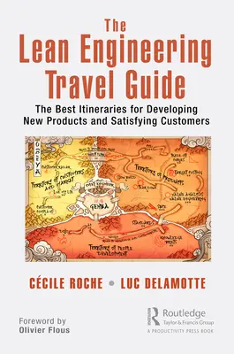 Der Lean Engineering Reiseführer: Die besten Reiserouten für die Entwicklung neuer Produkte und die Zufriedenstellung von Kunden - The Lean Engineering Travel Guide: The Best Itineraries for Developing New Products and Satisfying Customers