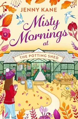 Neblige Morgen im Pflanzschuppen: Die brandneue, absolut herzerwärmende Gartenromanze vom Herbst 2023! - Misty Mornings at the Potting Shed: The Brand New Absolutely Heartwarming Gardening Romance of Autumn 2023!