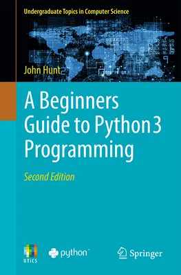 Einsteigerhandbuch für die Programmierung mit Python 3 - A Beginners Guide to Python 3 Programming