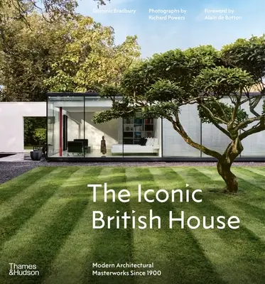 Das ikonische britische Haus: Moderne architektonische Meisterwerke seit 1900 - The Iconic British House: Modern Architectural Masterworks Since 1900