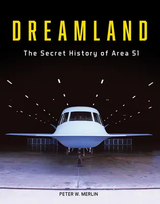 Traumland: Die geheime Geschichte der Area 51 - Dreamland: The Secret History of Area 51