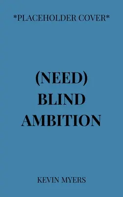 Blinder Ehrgeiz - Need Blind Ambition