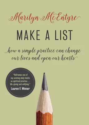 Eine Liste machen: Wie eine einfache Übung unser Leben verändern und unser Herz öffnen kann - Make a List: How a Simple Practice Can Change Our Lives and Open Our Hearts