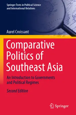 Vergleichende Politik in Südostasien: Eine Einführung in Regierungen und politische Regime - Comparative Politics of Southeast Asia: An Introduction to Governments and Political Regimes
