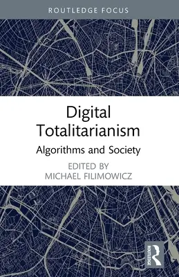 Digitaler Totalitarismus: Algorithmen und Gesellschaft - Digital Totalitarianism: Algorithms and Society