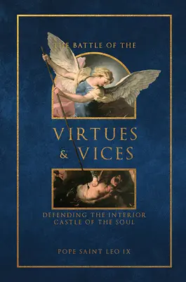 Der Kampf der Tugenden und Laster: Die Verteidigung der inneren Burg der Seele - The Battle of the Virtues and Vices: Defending the Interior Castle of the Soul