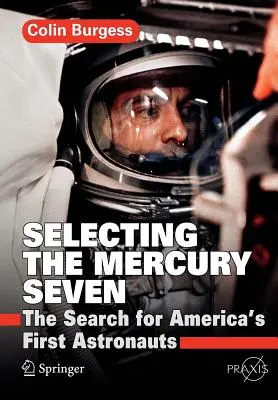 Die Auswahl der Merkur-Sieben: Die Suche nach Amerikas ersten Astronauten - Selecting the Mercury Seven: The Search for America's First Astronauts