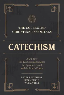 The Collected Christian Essentials: Katechismus: Ein Leitfaden zu den Zehn Geboten, dem Apostolischen Glaubensbekenntnis und dem Vaterunser - The Collected Christian Essentials: Catechism: A Guide to the Ten Commandments, the Apostles' Creed, and the Lord's Prayer