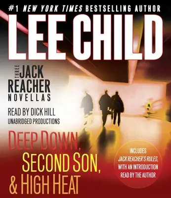 Drei Jack Reacher-Romane (mit Bonus Jack Reacher's Rules): Deep Down, Second Son, High Heat und Jack Reacher's Rules - Three Jack Reacher Novellas (with Bonus Jack Reacher's Rules): Deep Down, Second Son, High Heat, and Jack Reacher's Rules