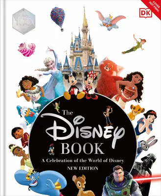 Das Disney-Buch Neue Ausgabe: Eine Feier der Welt von Disney: Hundertjährige Ausgabe - The Disney Book New Edition: A Celebration of the World of Disney: Centenary Edition