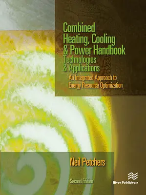 Handbuch der kombinierten Wärme-, Kälte- und Stromversorgung: Technologien und Anwendungen, Zweite Ausgabe - Combined Heating, Cooling & Power Handbook: Technologies & Applications, Second Edition