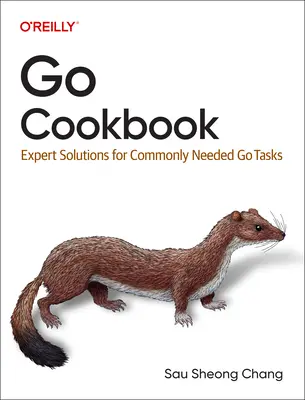 Go-Kochbuch: Expertenlösungen für häufig benötigte Go-Aufgaben - Go Cookbook: Expert Solutions for Commonly Needed Go Tasks