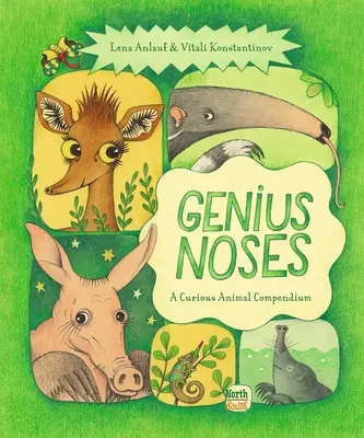 Geniale Nasen: Ein Kompendium kurioser Tiere - Genius Noses: A Curious Animal Compendium