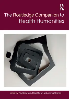 Der Routledge-Begleitband zu den Gesundheitswissenschaften - The Routledge Companion to Health Humanities