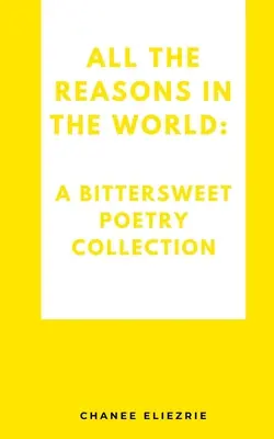 Alle Gründe der Welt: Eine bittersüße Gedichtsammlung - All the reasons in the world: A bittersweet poetry collection