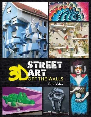 3D-Straßenkunst: Weg von den Wänden - 3D Street Art: Off the Walls