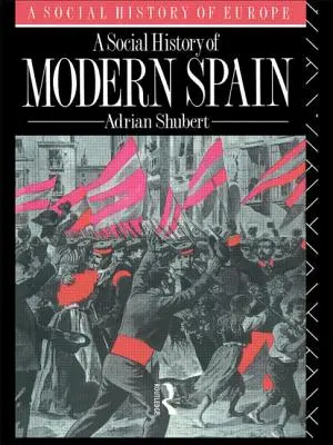Eine Sozialgeschichte des modernen Spaniens - A Social History of Modern Spain