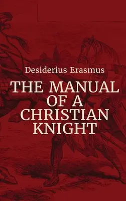 Handbuch eines christlichen Ritters - Manual of a Christian Knight