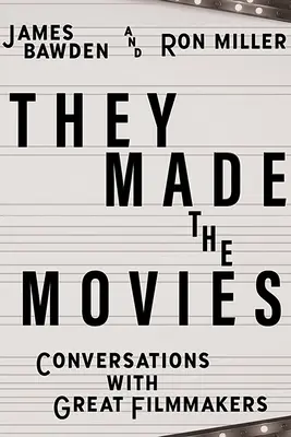 Sie haben die Filme gemacht: Gespräche mit großen Filmemachern - They Made the Movies: Conversations with Great Filmmakers