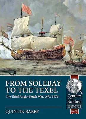 Von Solebay bis Texel: Der dritte anglo-holländische Krieg, 1672-1674 - From Solebay to the Texel: The Third Anglo-Dutch War, 1672-1674