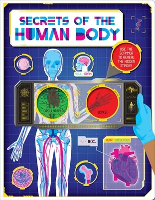 Die Geheimnisse des menschlichen Körpers: Erstaunliche Fakten und versteckte Bilder mit dem Superscanner entdecken - Secrets of the Human Body: Discover Amazing Facts and Hidden Images with the Super Scanner