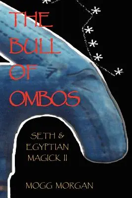 Der Stier von Ombos: Seth & Ägyptische Magie Vol II - The Bull of Ombos: Seth & Egyptian Magick Vol II