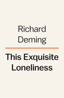 Diese exquisite Einsamkeit: Was uns Einzelgänger, Ausgestoßene und Unverstandene über Kreativität lehren können - This Exquisite Loneliness: What Loners, Outcasts, and the Misunderstood Can Teach Us about Creativity