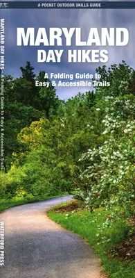 Maryland Day Hikes - Ein Faltführer für leichte und begehbare Wanderwege - Maryland Day Hikes - A Folding Guide to Easy and Accessible Trails