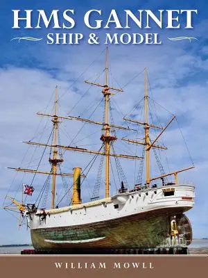 HMS Gannet: Schiff und Modell - HMS Gannet: Ship and Model