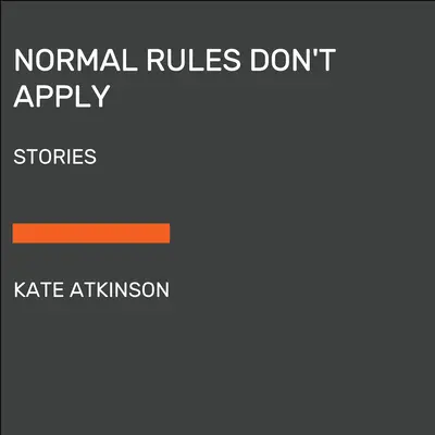 Normale Regeln gelten nicht: Geschichten - Normal Rules Don't Apply: Stories