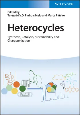 Heterozyklen: Synthese, Katalyse, Nachhaltigkeit und Charakterisierung - Heterocycles: Synthesis, Catalysis, Sustainability, and Characterization