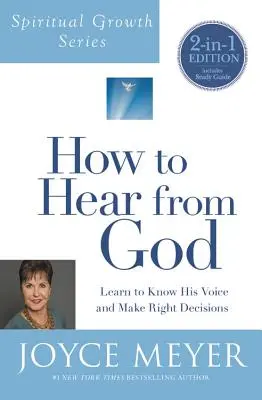 Wie man von Gott hört (Reihe Geistliches Wachstum): Seine Stimme kennen lernen und richtige Entscheidungen treffen - How to Hear from God (Spiritual Growth Series): Learn to Know His Voice and Make Right Decisions