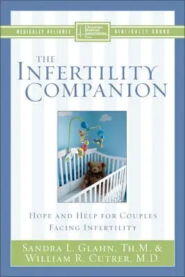 Der Wegbegleiter bei Unfruchtbarkeit: Hoffnung und Hilfe für Paare, die mit Unfruchtbarkeit konfrontiert sind - The Infertility Companion: Hope and Help for Couples Facing Infertility