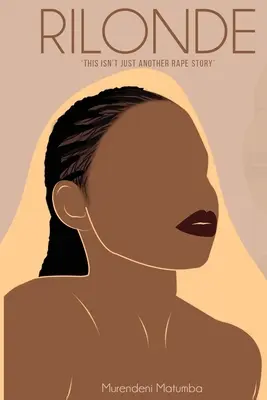Rilonde: Dies ist nicht nur eine weitere Vergewaltigungsgeschichte. - Rilonde: This isn't just another rape story.
