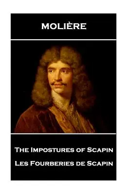 Moliere - Die Betrügereien des Scapin: Les Fourberies de Scapin - Moliere - The Impostures of Scapin: Les Fourberies de Scapin