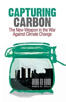 Carbon Capturing: Die neue Waffe im Krieg gegen den Klimawandel - Capturing Carbon: The New Weapon in the War Against Climate Change